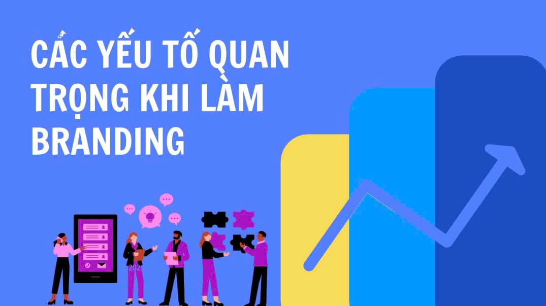 Các yếu tố quan trọng khi làm branding